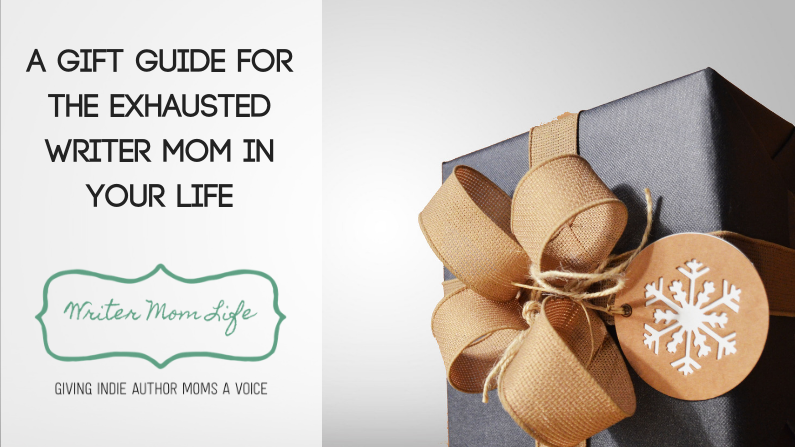 A Gift Guide for the Exhausted Writer Mom in Your Life
